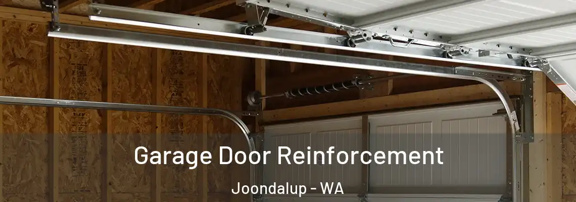 Garage Door Reinforcement Joondalup - WA