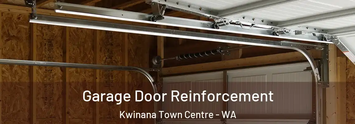 Garage Door Reinforcement Kwinana Town Centre - WA