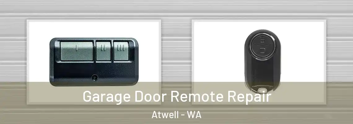 Garage Door Remote Repair Atwell - WA