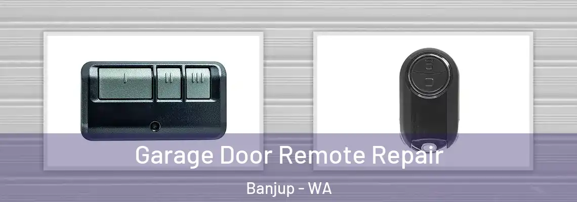 Garage Door Remote Repair Banjup - WA