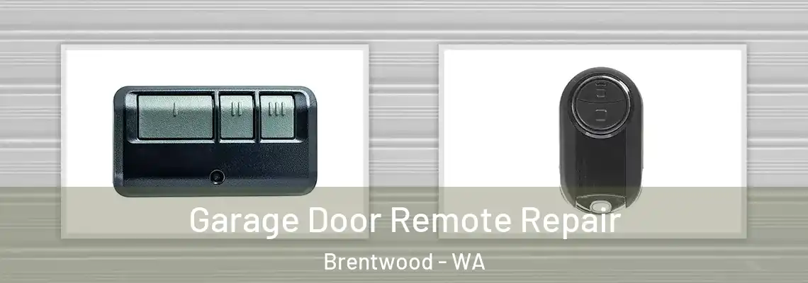 Garage Door Remote Repair Brentwood - WA
