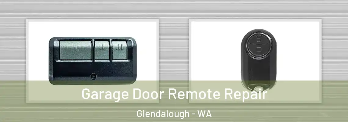 Garage Door Remote Repair Glendalough - WA
