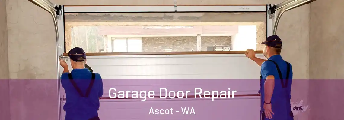 Garage Door Repair Ascot - WA
