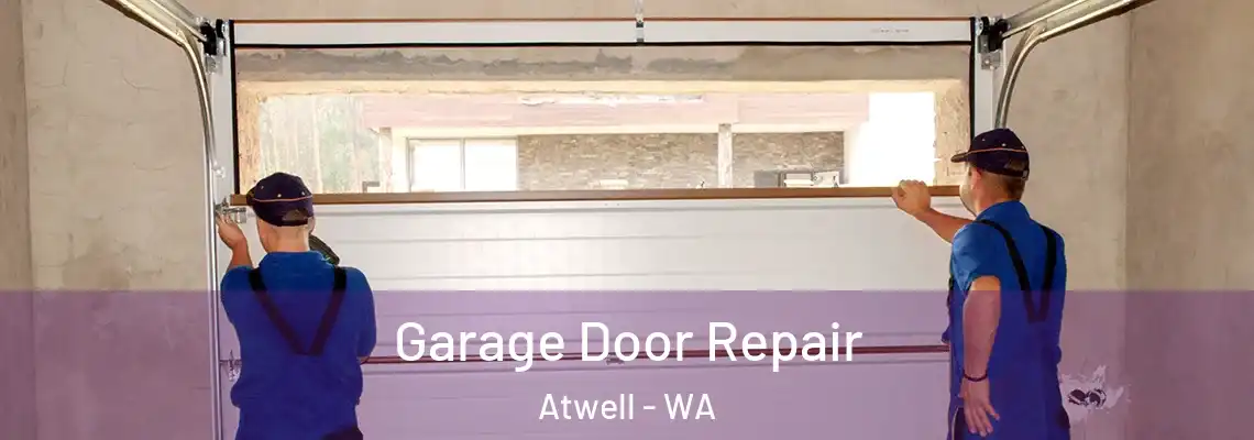  Garage Door Repair Atwell - WA