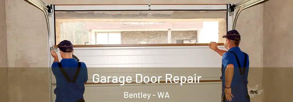 Garage Door Repair Bentley - WA