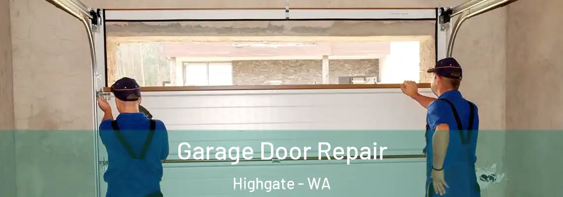 Garage Door Repair Highgate - WA