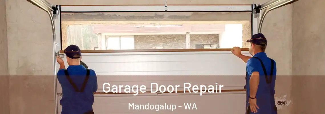 Garage Door Repair Mandogalup - WA