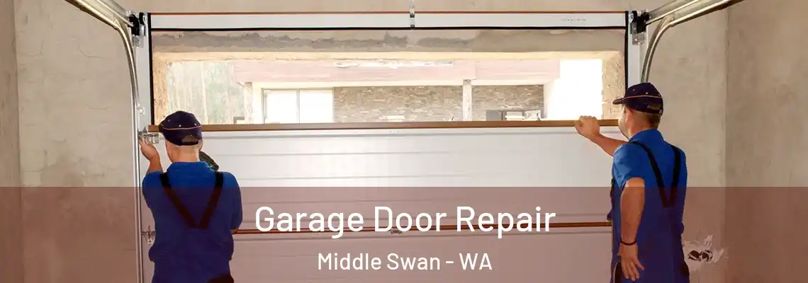 Garage Door Repair Middle Swan - WA