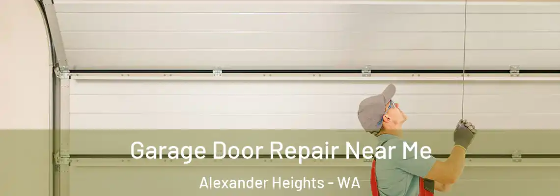 Garage Door Repair Near Me Alexander Heights - WA