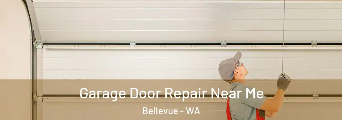 Garage Door Repair Near Me Bellevue - WA