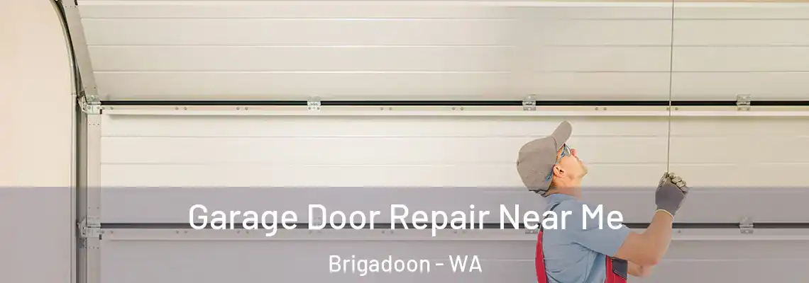 Garage Door Repair Near Me Brigadoon - WA