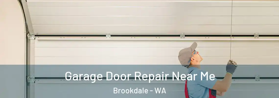 Garage Door Repair Near Me Brookdale - WA