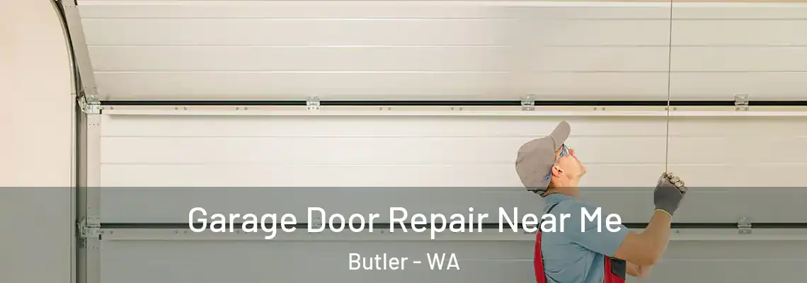 Garage Door Repair Near Me Butler - WA