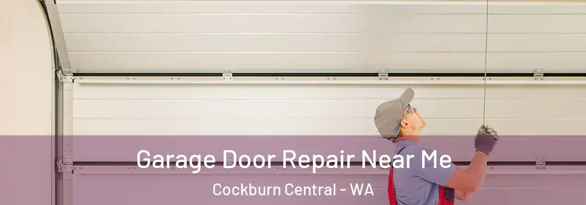 Garage Door Repair Near Me Cockburn Central - WA