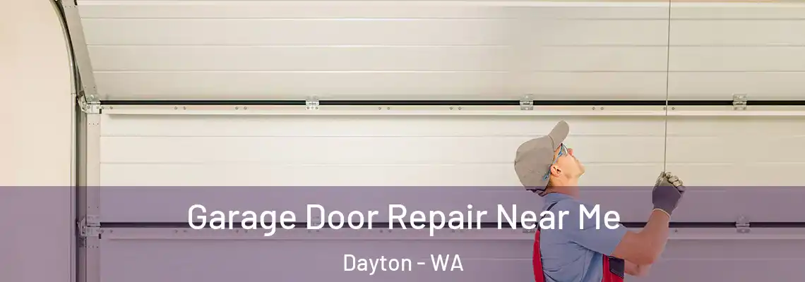Garage Door Repair Near Me Dayton - WA