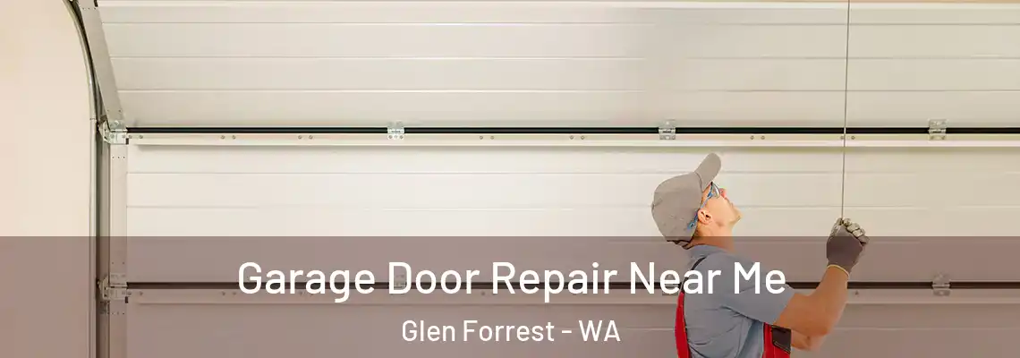 Garage Door Repair Near Me Glen Forrest - WA