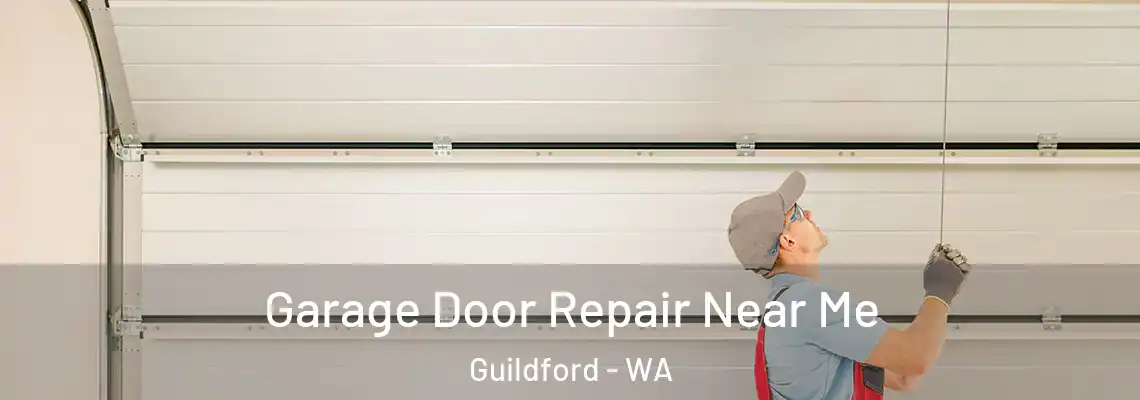  Garage Door Repair Near Me Guildford - WA