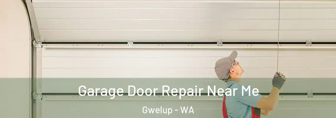 Garage Door Repair Near Me Gwelup - WA