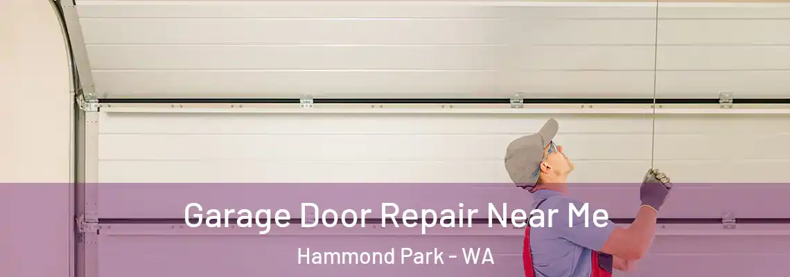 Garage Door Repair Near Me Hammond Park - WA
