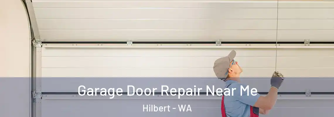 Garage Door Repair Near Me Hilbert - WA