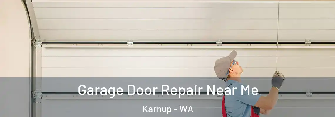 Garage Door Repair Near Me Karnup - WA