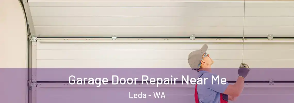 Garage Door Repair Near Me Leda - WA