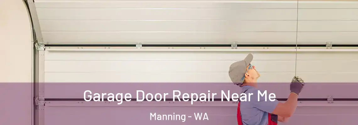 Garage Door Repair Near Me Manning - WA