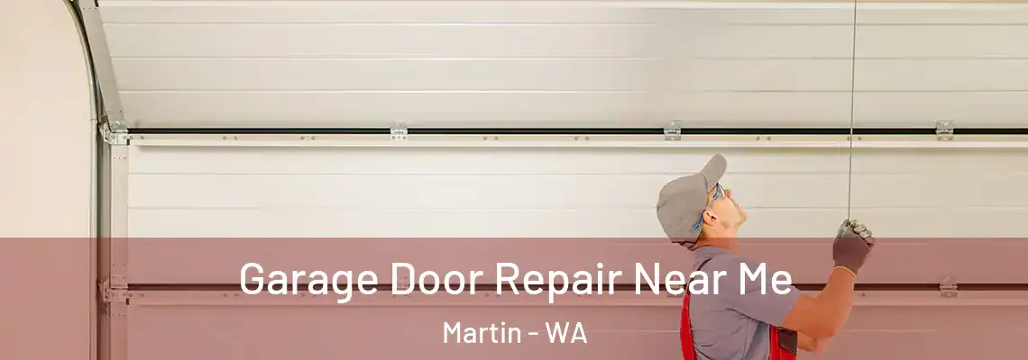 Garage Door Repair Near Me Martin - WA