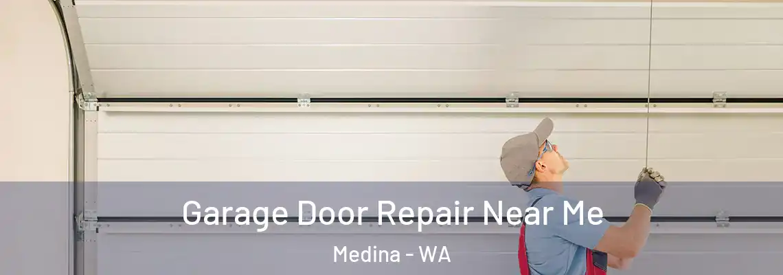 Garage Door Repair Near Me Medina - WA