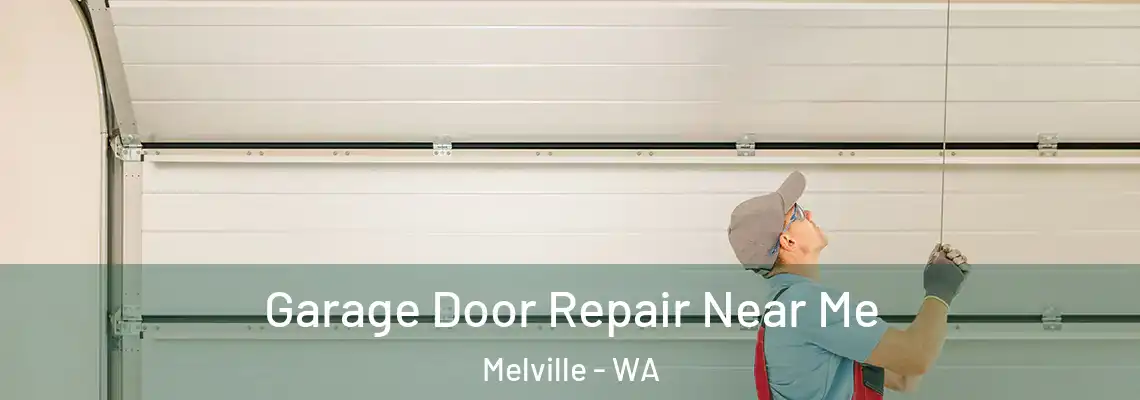 Garage Door Repair Near Me Melville - WA