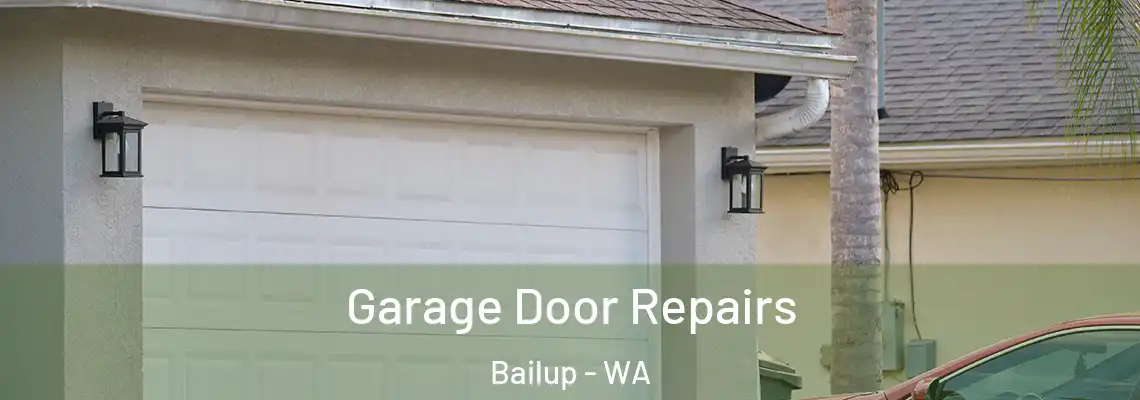 Garage Door Repairs Bailup - WA