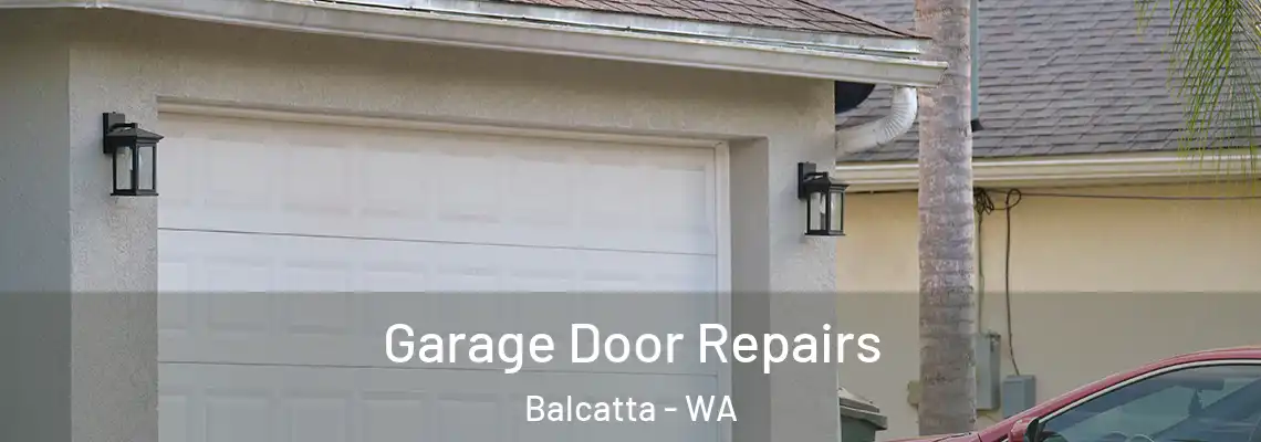 Garage Door Repairs Balcatta - WA