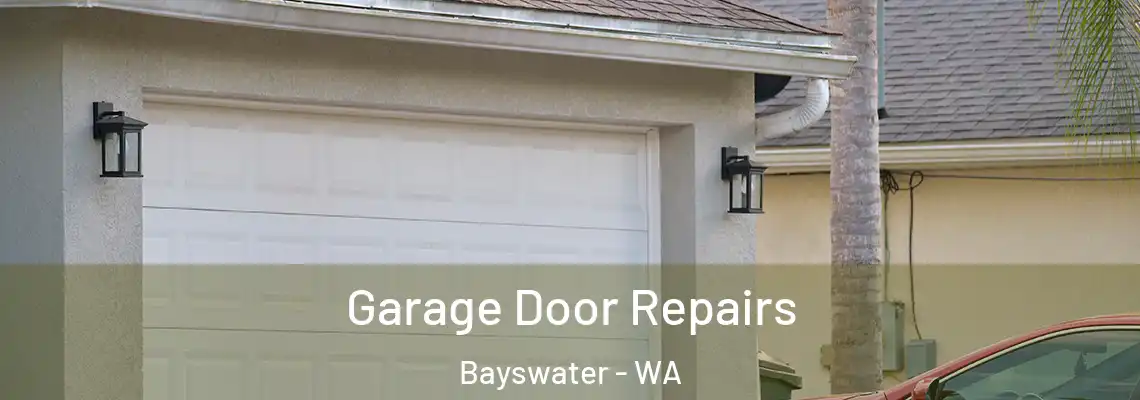 Garage Door Repairs Bayswater - WA