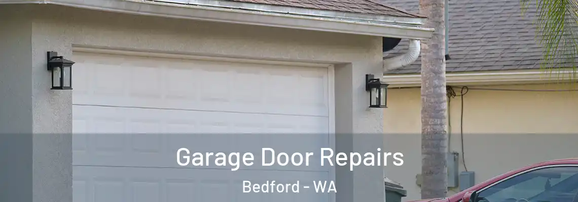 Garage Door Repairs Bedford - WA