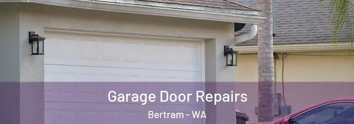 Garage Door Repairs Bertram - WA