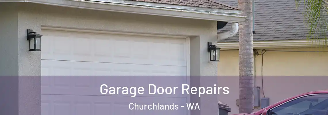 Garage Door Repairs Churchlands - WA