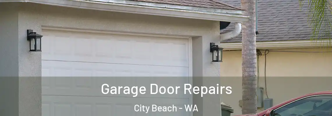 Garage Door Repairs City Beach - WA