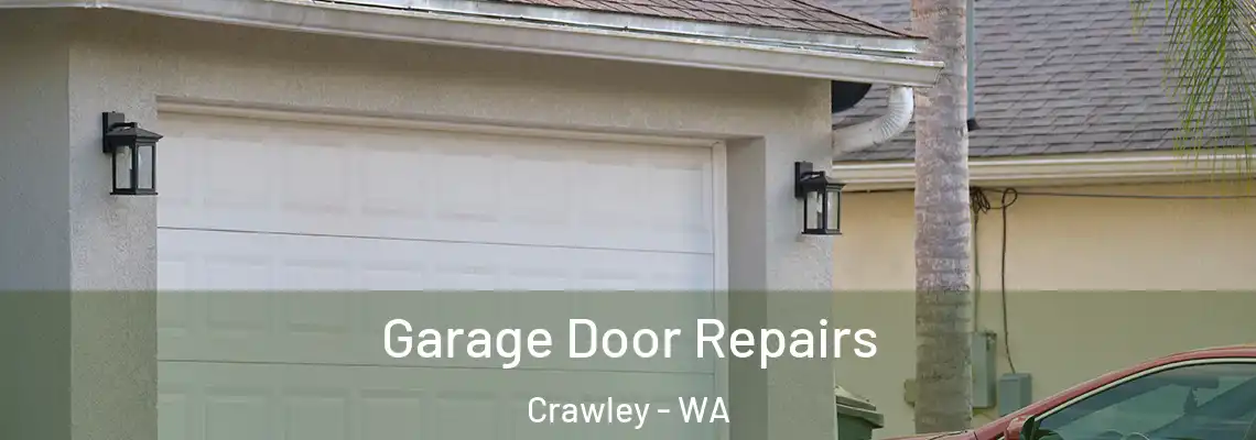 Garage Door Repairs Crawley - WA