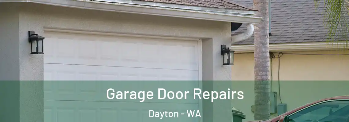 Garage Door Repairs Dayton - WA