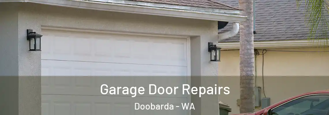 Garage Door Repairs Doobarda - WA