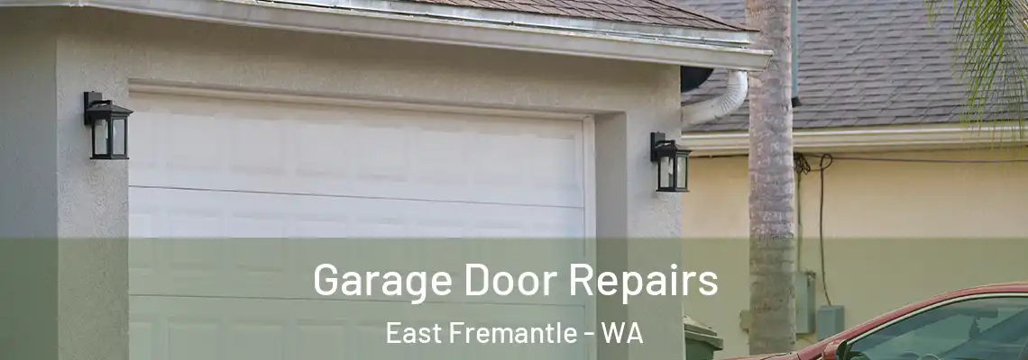 Garage Door Repairs East Fremantle - WA