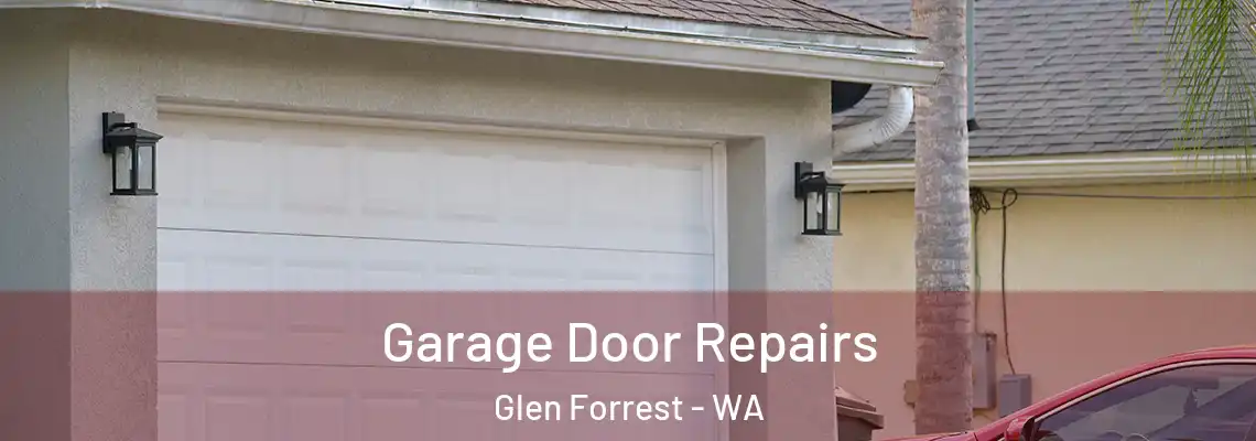 Garage Door Repairs Glen Forrest - WA