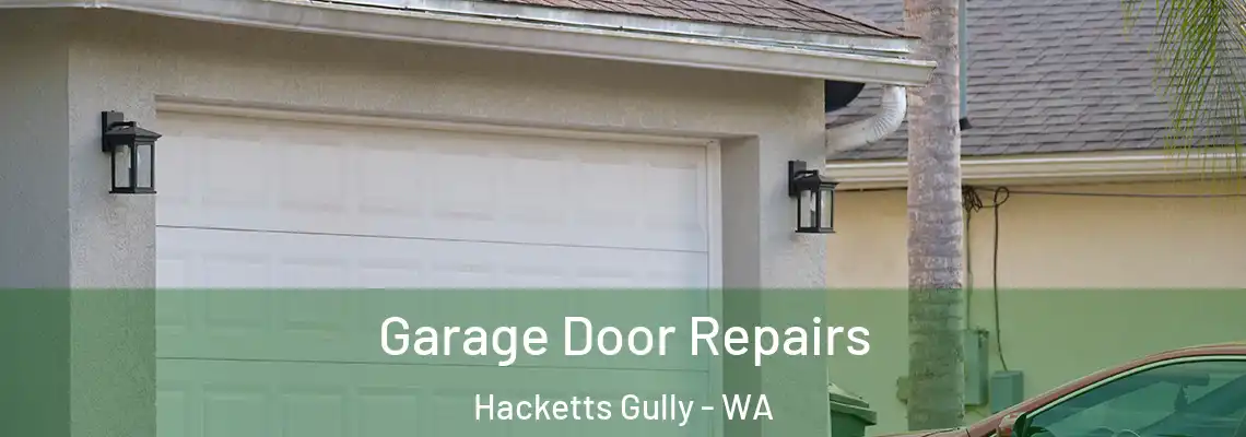 Garage Door Repairs Hacketts Gully - WA