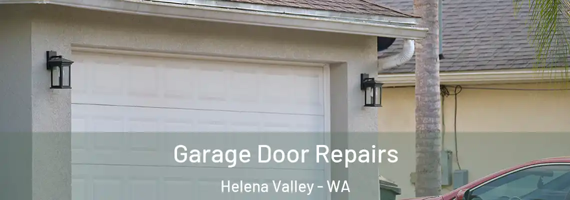 Garage Door Repairs Helena Valley - WA