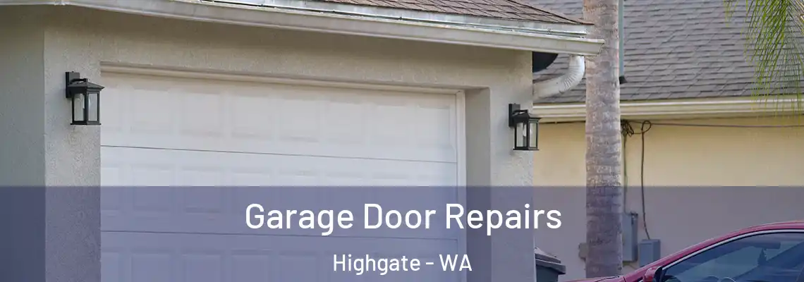 Garage Door Repairs Highgate - WA