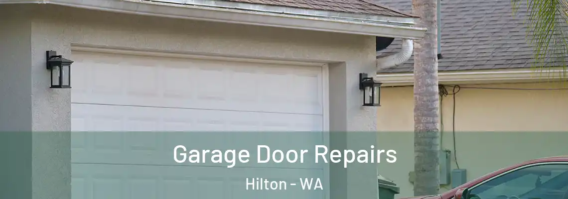 Garage Door Repairs Hilton - WA