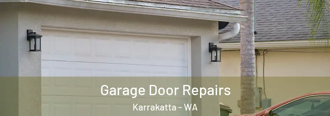 Garage Door Repairs Karrakatta - WA
