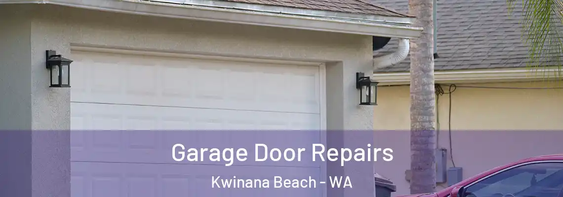 Garage Door Repairs Kwinana Beach - WA