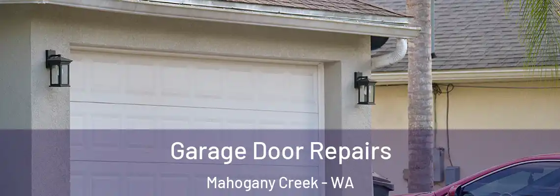 Garage Door Repairs Mahogany Creek - WA