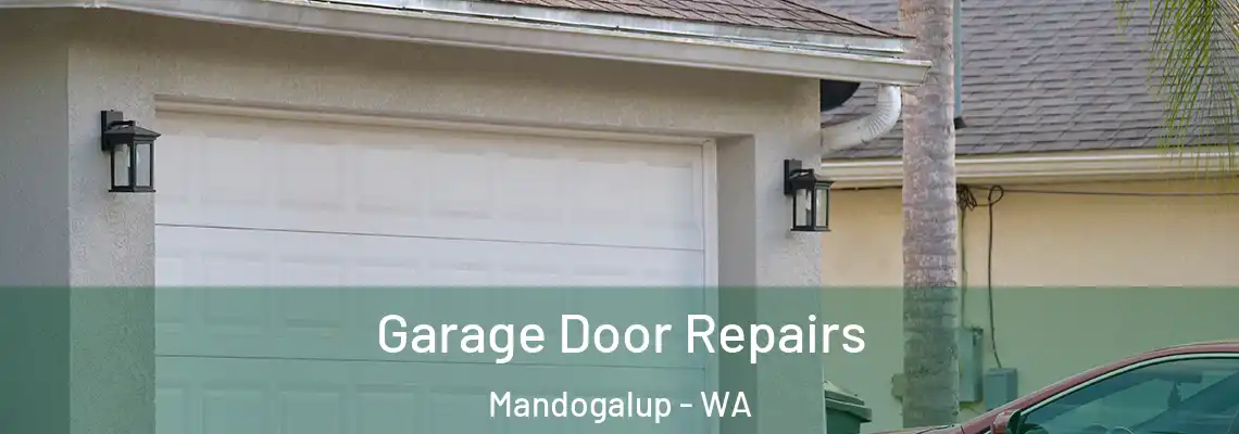 Garage Door Repairs Mandogalup - WA